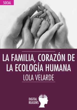 La familia, corazón de la ecología humana