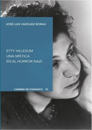 Etty Hillesum. Una mí­stica en el horror nazi