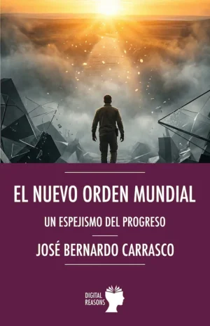 El nuevo orden mundial - José Bernardo Carrasco